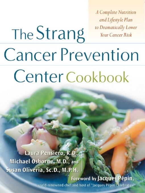 Title details for The Strang Cancer Prevention Center Cookbook by Laura J. Pensiero - Wait list